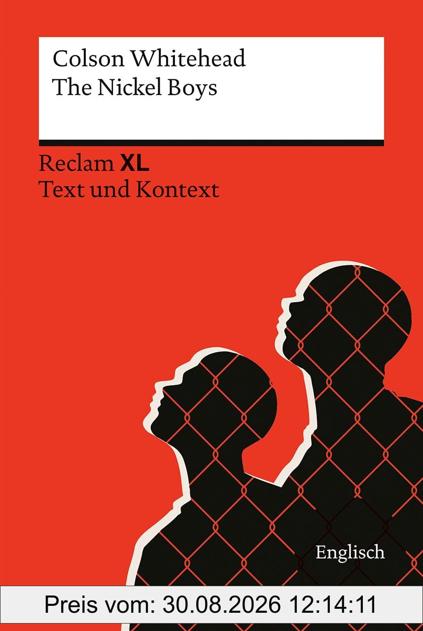 The Nickel Boys: [Fremdsprachentexte XL – Text und Kontext] – Niveau B2–C1 – Whitehead, Colson – Weltliteratur in Originalsprache; Unterrichtsmaterial – 14805 (Reclam Fremdsprachentexte XL)
