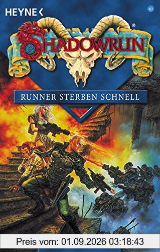 Shadowrun - Runner sterben schnell: 40. Roman