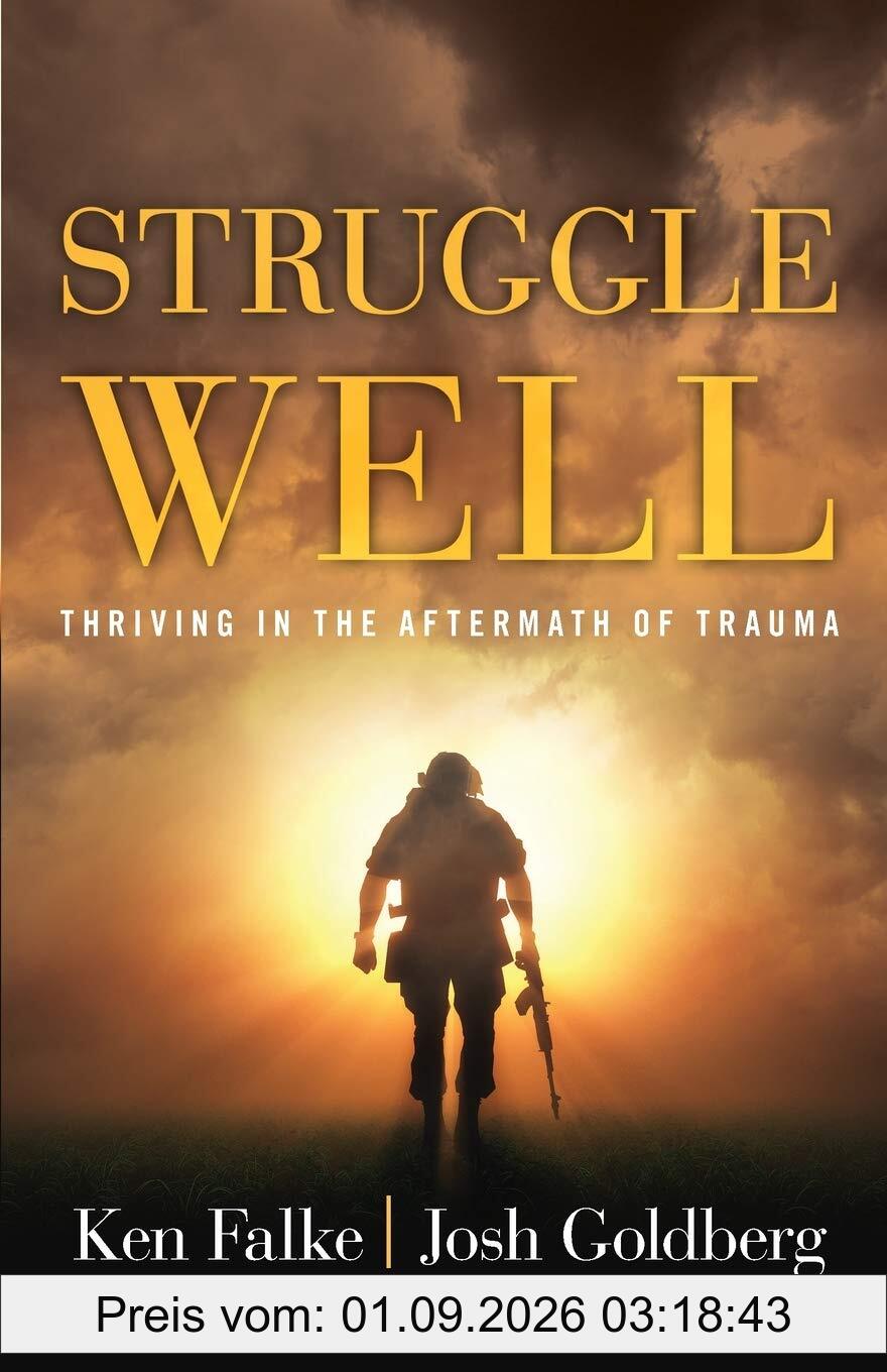 Struggle Well: Thriving in the Aftermath of Trauma