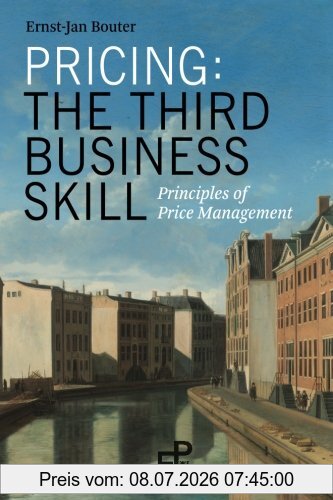 Ernst-Jan Bouter Pricing, The Third Business Skill, Principles Of Price Management