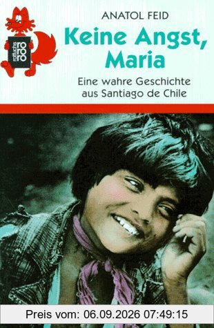 Keine Angst, Maria: Eine wahre Geschichte aus Santiago de Chile