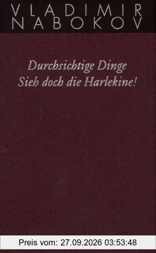 Gesammelte Werke. Band 12: Späte Romane: Durchsichtige Dinge. Sieh doch die Harlekine!: BD 12