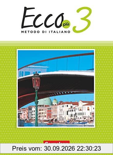 Ecco - Italienisch für Gymnasien - Italiensch als 3. Fremdsprache - Ecco Più - Ausgabe 2020 - Band 3: Schulbuch
