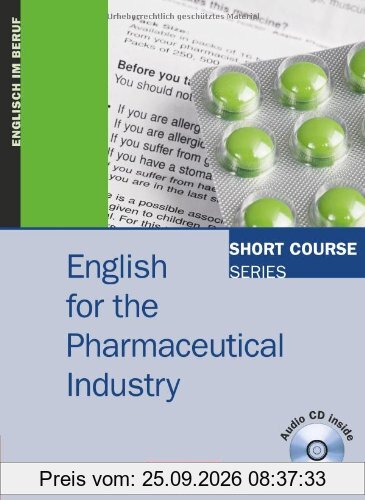 Short Course Series - English for Special Purposes: B1-B2 - English for the Pharmaceutical Industry: Kursbuch mit CD