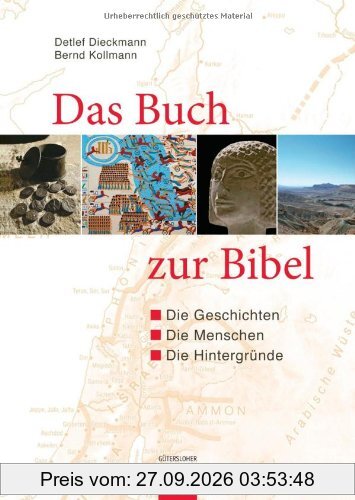 Das Buch zur Bibel: Die Geschichte - die Menschen - die Hintergründe
