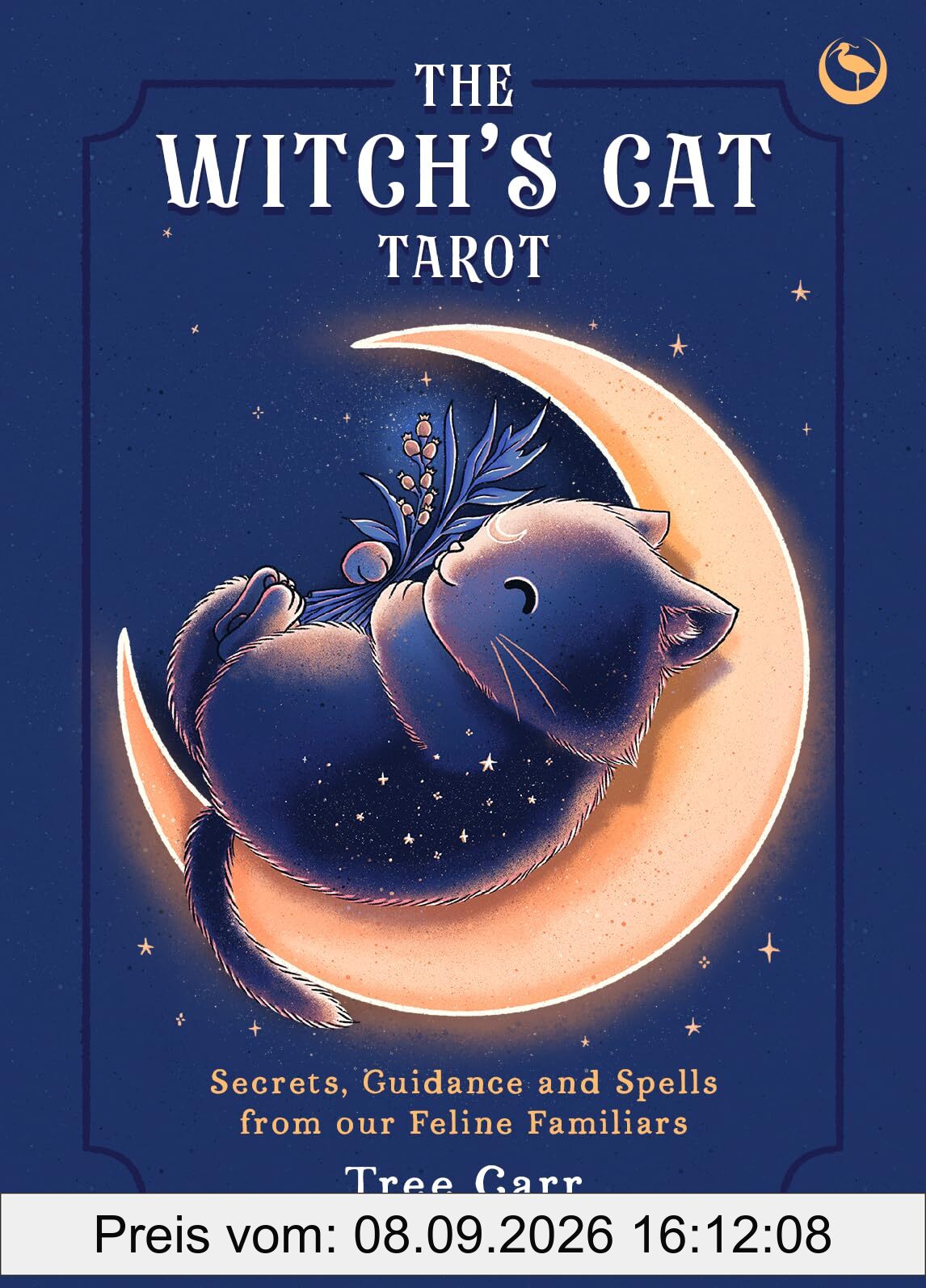 The Witch's Cat Tarot: Secrets, Guidance and Spells from Our Feline Familiars