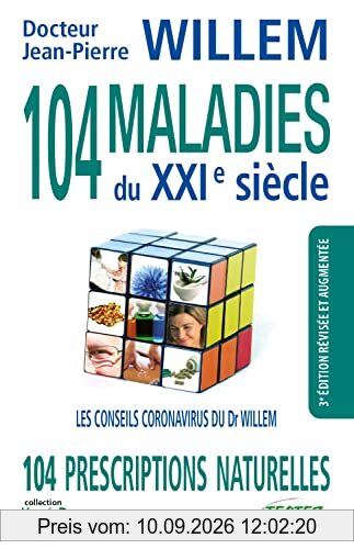 104 maladies du XXIe siècle : 104 prescriptions naturelles : les conseils coronavirus du Dr Willem