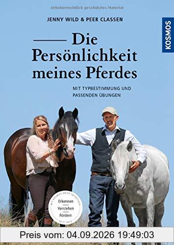 Die Persönlichkeit meines Pferdes: Mit Typbestimmung und passenden Übungen