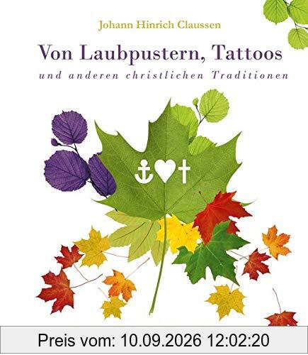 Von Laubpustern, Tattoos und anderen christlichen Traditionen