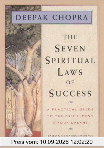 The Seven Spiritual Laws of Success: A Practical Guide to the Fulfillment of Your Dreams: The A-Z to a Richer Life