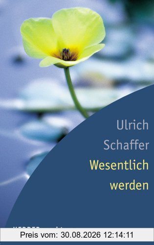 Wesentlich werden.