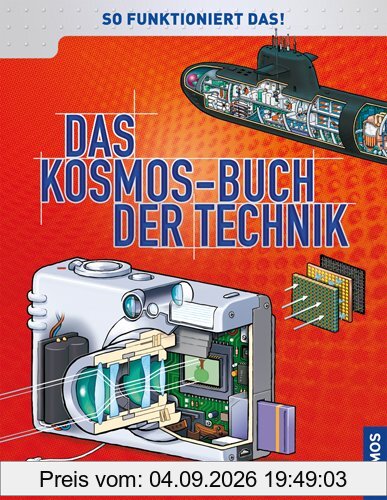Das Kosmos-Buch der Technik: So funktioniert das!
