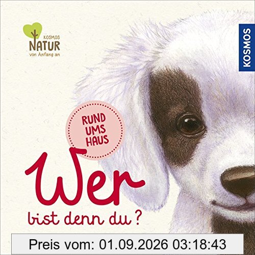 Wer bist denn du? Rund ums Haus