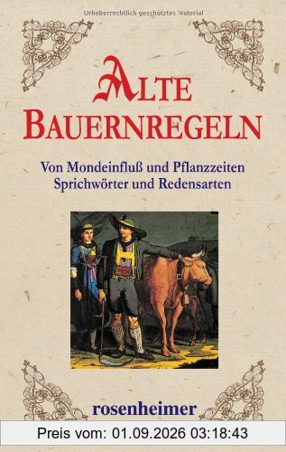 Alte Bauernregeln - Von Mondeinfluß und Pflanzzeiten Sprichwörter und Redensarten