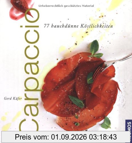 Carpaccio: 77 hauchdünne Köstlichkeiten