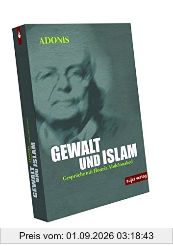 Gewalt und Islam: Gespräche mit Houria Abdelouahed