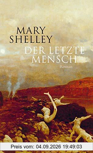 Der letzte Mensch: Roman