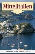 Mittelitalien. Richtig reisen. Toscana, Umbrien, Latium, Marken, Abruzzen