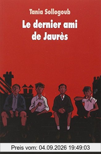 Le dernier ami de Jaurès