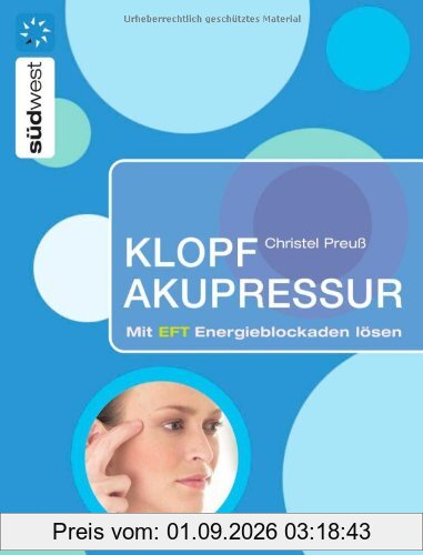 Klopfakupressur: Mit EFT Energieblockaden lösen