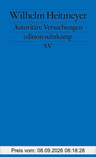 Autoritäre Versuchungen: Signaturen der Bedrohung 1 (edition suhrkamp)