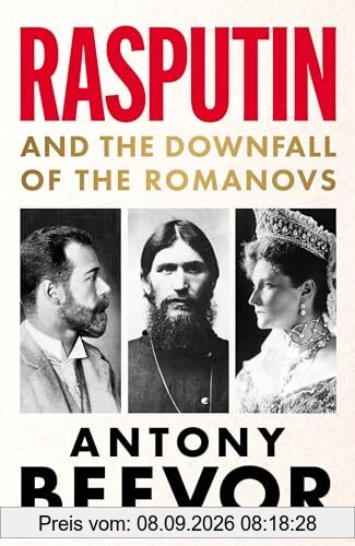 Rasputin: And the Downfall of the Romanovs