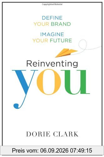 Reinventing You: Define Your Brand, Imagine Your Future
