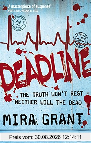 Deadline: The Newsflesh Trilogy: Book 2 (Newsflesh Series, Band 2)