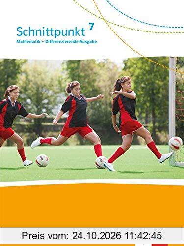 Schnittpunkt Mathematik 7. Differenzierende Ausgabe: Schülerbuch Klasse 7 (Schnittpunkt Mathematik. Differenzierende Ausgabe ab 2017)