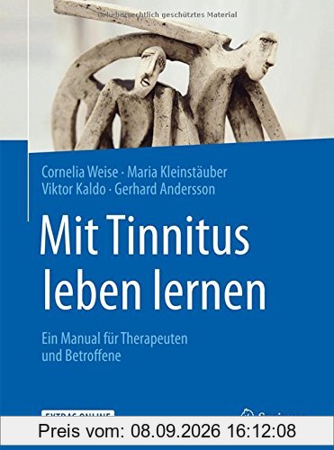Mit Tinnitus leben lernen: Ein Manual für Therapeuten und Betroffene (Psychotherapie: Manuale)