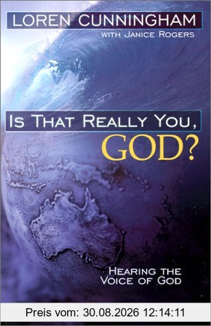 Is That Really You, God?: Hearing the Voice of God (From Loren Cunningham)