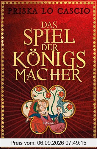 Das Spiel der Königsmacher: Roman