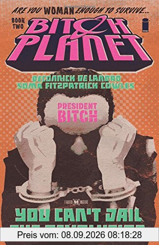 Bitch Planet Volume 2: President Bitch