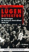 Lügendetektor. Vernehmungen im besiegten Deutschland 1944/45. Die Andere Bibliothek - Erfolgsausgabe