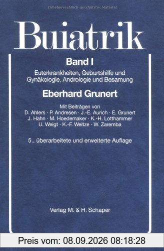 Buiatrik, Bd.1, Euterkrankheiten, Geburtshilfe und Gynäkologie, Andrologie und Besamung: BD I