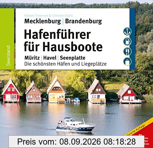 Hafenführer für Hausboote: Müritz, Havel, Seenplatte – Die schönsten Häfen und Liegeplätze (Hafenführer für Hausboote, Motoryacht und Segler)