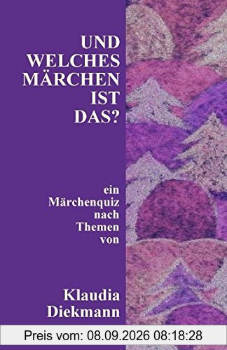 Und welches Maerchen ist das?: ein Maerchenquiz (Mein Maerchenquiz, Band 2)