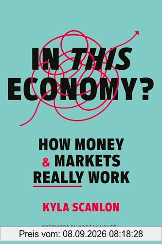 In This Economy?: How Money and Markets Really Work