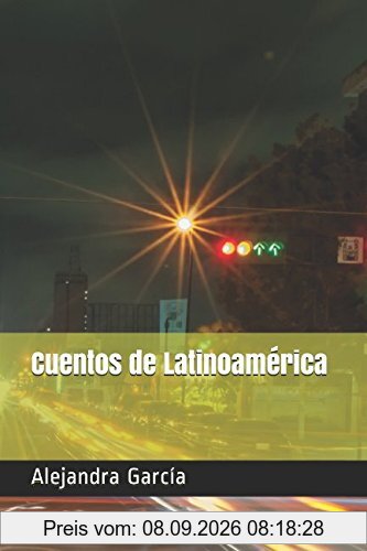 Cuentos de Latinoamérica: Kurzgeschichten aus Latienamerika in einfachem Spanisch