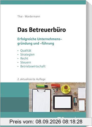Das Betreuerbüro: Erfolgreiche Unternehmensgründung und -führung