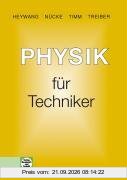 Physik für Techniker: Mit Versuchen, Beispielen, Aufgaben