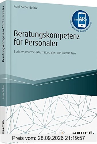 Beratungskompetenz für Personaler - inkl. Augmented Reality-App: Businessprozesse aktiv mitgestalten und unterstützen (Haufe Fachbuch)