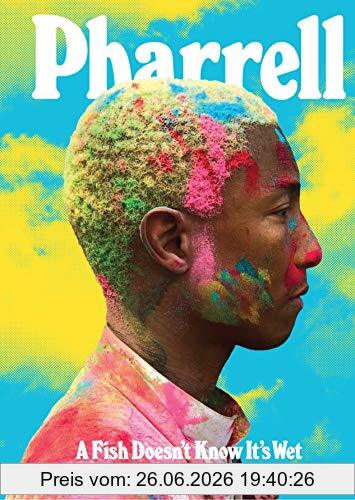 Pharrell Williams Pharrell, A Fish Doesn't Know It's Wet