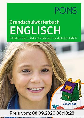 PONS Grundschulwörterbuch Englisch: Bildwörterbuch mit dem kompletten Grundschulwortschatz
