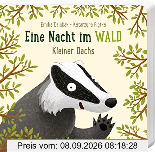 Eine Nacht im Wald: Kleiner Dachs: Erstes Pappbilderbuch zum Bilderbuchbeststeller Ein Jahr im Wald für Kinder ab 18 Monaten