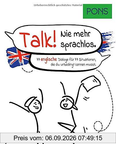 PONS Talk!: 77 englische Dialoge für 77 Situationen: 77 englische Dialoge für 77 Situationen, die du unbedingt kennen musst (PONS Dialoge)