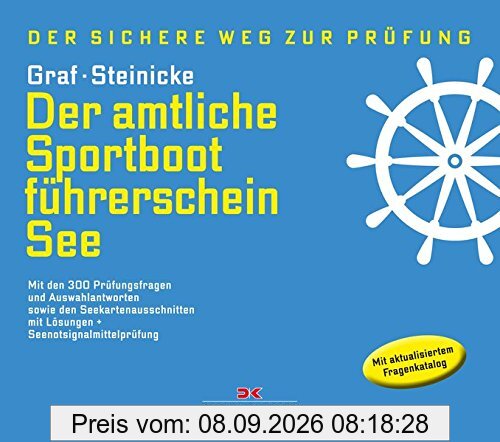 Der amtliche Sportbootführerschein See: Mit den 300 Prüfungsfragen und Auswahlantworten