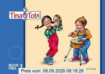 Musikalische Früherziehung - Musikschulprogramm Tina & Tobi: Musikalische Früherziehung - Musikschulprogramm "Tina & Tobi": Tina und Tobi. Musikfibel 1