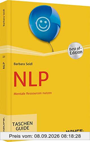 NLP: Mentale Ressourcen nutzen (Haufe TaschenGuide)