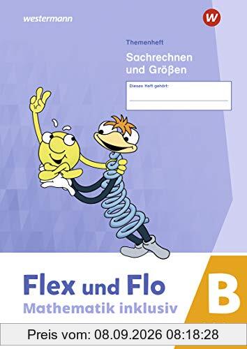 Flex und Flo - Mathematik inklusiv Ausgabe 2021: Sachrechnen und GrößenB